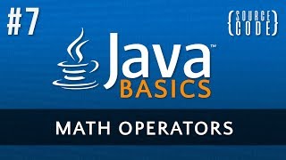 Java Programming Tutorial - Math Operators - Episode 7