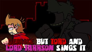 Demise But Tord And Lord Tarrson Sings It