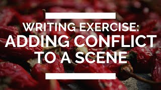 Writing Exercise: Adding Conflict to a Scene