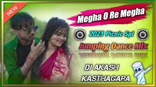 Purulia Song||Megha O Re Megha--2023 Picnic Spl--(Jumping Dance Mix) Dj Akash Kasthagara
