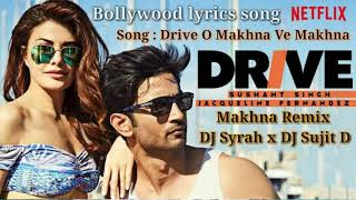 Makhna Remix DJ Syrah x DJ Sujit Drive O Makhna Ve Makhna