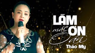 Làm Ơn Mắc Oán - Thảo My | Giọng Ca Toả Sáng