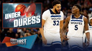 Timberwolves stars Anthony Edwards & Karl-Anthony Towns are Under Duress | NBA | FIRST THINGS FIRST
