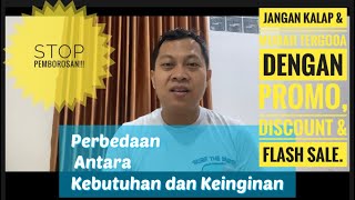 Bedakan Antara Kebutuhan Dan Keinginan, Agar Tak Kalap Saat Belanja.