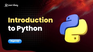 Introduction to Python | Python for Beginners | Part 2 | Learnbay