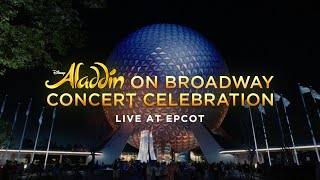 ALADDIN on Broadway Concert Celebration - Live from EPCOT