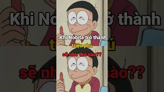 Khi Nobita Trở Thành Triệu Phú Sẽ Như Thế Nào? | Doraemon #kdanime #Doraemon #Nobita