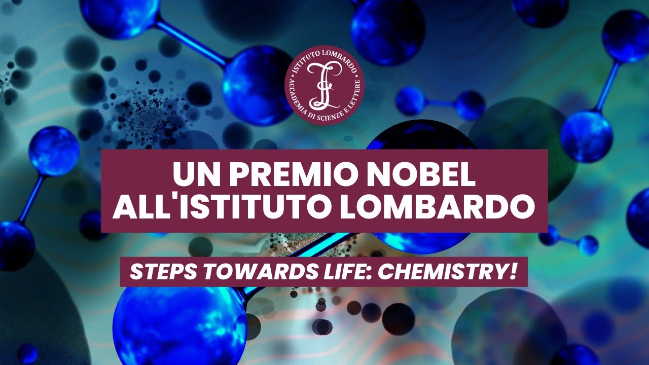 Un Premio Nobel All’Istituto Lombardo - Steps Towards Life: Chemistry ...