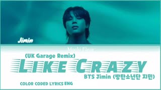 BTS Jimin (방탄소년단 지민) - Like Crazy (UK Garage Remix) (COLOR CODED LYRICS ENG)