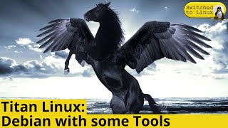 Titan Linux: Debian with some Tools