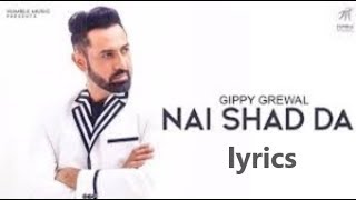 Nai Shad Da _ LYRICS | Gippy Grewal | Jay K | Jaani | punjabi song lyrics