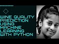 Wine Quality Prediction using Machine Learning with Python | Machine Learning Project | Likhitha H