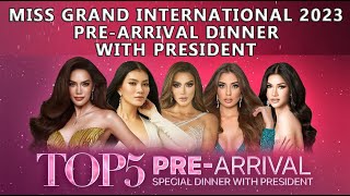 Miss Grand International 2023 - Top5 Pre-Arrival Dinner with President