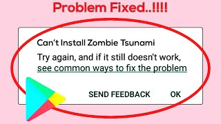 How To Fix Can't Install Zombie Tsunami Error On Google Play Store Android & Ios Mobile