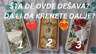 ŠTA SE OVDE DEŠAVA? DA LI DA KRENETE DALJE? 💔❤️‍🩹❤️ IZABERI KARTU - TAROT