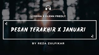 LYODRA X GLENN FREDLY - Pesan Terakhir X Januari || Mashup