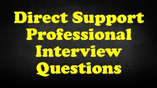 Direct Support Professional Interview Questions