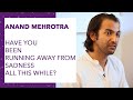 Anand Mehrotra - Have you been running away from #sadness all this while?