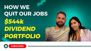 How We Quit Our Jobs With A $544K Dividend Portfolio