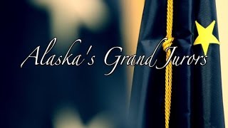 You, the Alaska Grand Juror