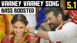 VAANEY VAANEY 5.1 BASS BOOSTED SONG | VISWASAM | D.IMMAN HITS | DOLBY ATMOS | BAD BOY BASS CHANNEL