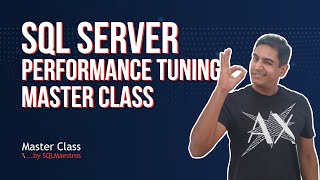 SQL Server Performance Tuning Master Class