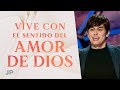 Vive con el sentido del amor de Dios | Joseph Prince Spanish