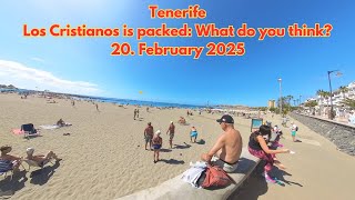 Tenerife - Los Cristianos is packed: What do you think? - 20. February 2025  #loscristianos