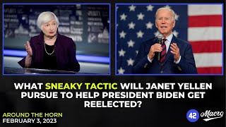 What Tactic Will Janet Yellen Pursue To Help President Biden Get Reelected? | February 3, 2024