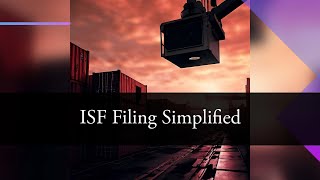 Master ISF Filing: Essential Guide for Importers