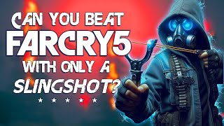 Can You Beat Far Cry 5 With Only a Slingshot?