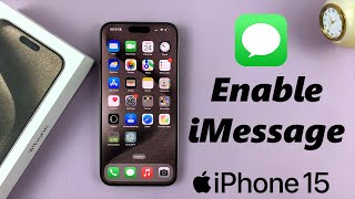 How To Enable iMessage On iPhone 15 & iPhone 15 Pro