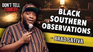 Black Southern Observations | Brad Sativa | Stand Up Comedy