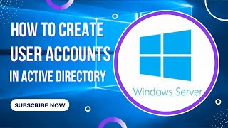 How to create user accounts in Active Directory Server 2019