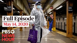 PBS NewsHour full episode, May 14, 2020