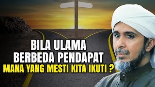 BILA ULAMA BERBEDA PENDAPAT - MANA YANG MESTI KITA IKUTI ??? | Habib Ali Zaenal Abidin Al Hamid