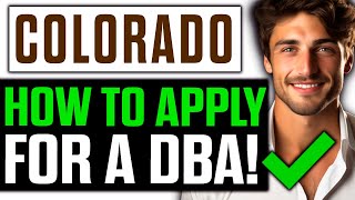 How To Apply for a DBA in Colorado (2025)