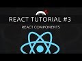 React Tutorial #3 - React Components