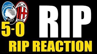 ATALANTA - MILAN: 5-0  // RIP REACTION