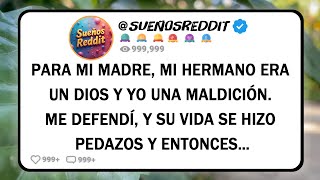 PARA MI MADRE, MI HERMANO ERA UN DIOS Y YO UNA MALDICIÓN. ME DEFENDÍ, Y SU VIDA SE HIZO PEDAZOS Y…