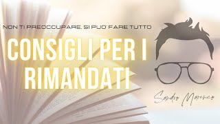 CONSIGLI PER CHI E' STATO RIMANDATO - Sandro Marenco