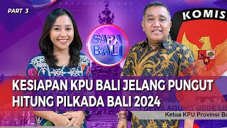 SAPA BALI PAGI - Kesiapan Kpu Bali Jelang Pungut Hitung Pilkada Bali 2024 (Part 3)