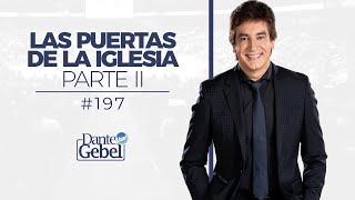 Dante Gebel #197 | Las puertas de la iglesia – Parte II