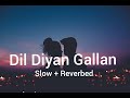 Dil Diyan Gallan, Slow + Reverbed by Atif Aslam #trending #viral #trend #music #status #video #love
