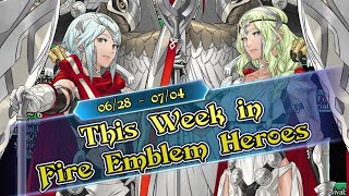 This Week in Fire Emblem Heroes | June 28th - July 4th 【FeHeroes】