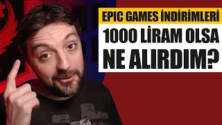 1000 LİRAM OLSA HANGİ OYUNLARI ALIRDIM? - EPIC GAMES STORE İNDİRİMLERİ!
