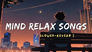 Mind Relax 🥰 Lofi Songs | Slowed +  Reverb | Study Beat | Sad 😢 Songs Hindi |Coffee ☕ Time@Seema_6