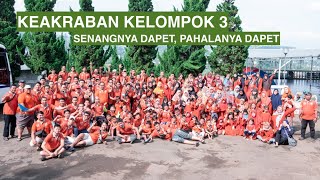 Keakraban Kelompok 3 : Senangnya Dapet Pahalanya Dapet