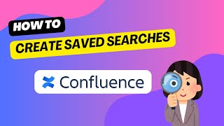 Create Saved Searches in Confluence