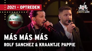 Rolf Sanchez ft. Kraantje Pappie - Más Más Más | Vrienden van Amstel LIVE 2021